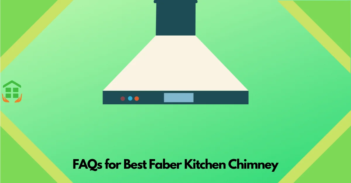 FAQs for Best Faber Chimney review in India