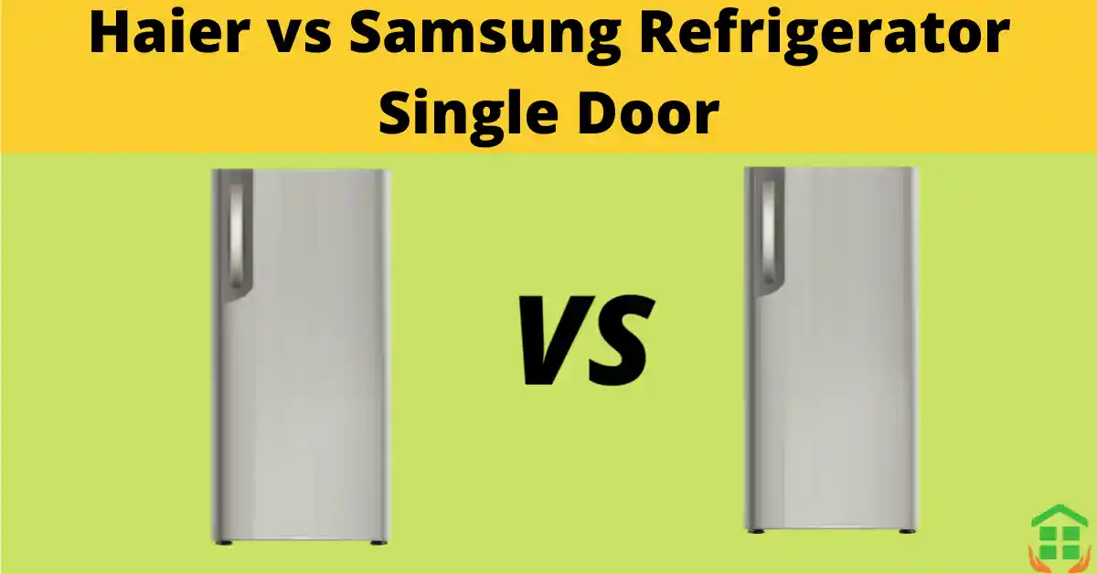 Haier Fridge vs Samsung Fridge Single Door