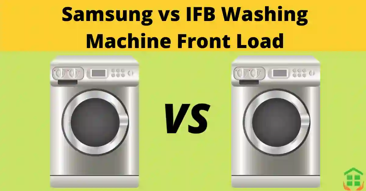 IFB vs Samsung Washing Machine front load