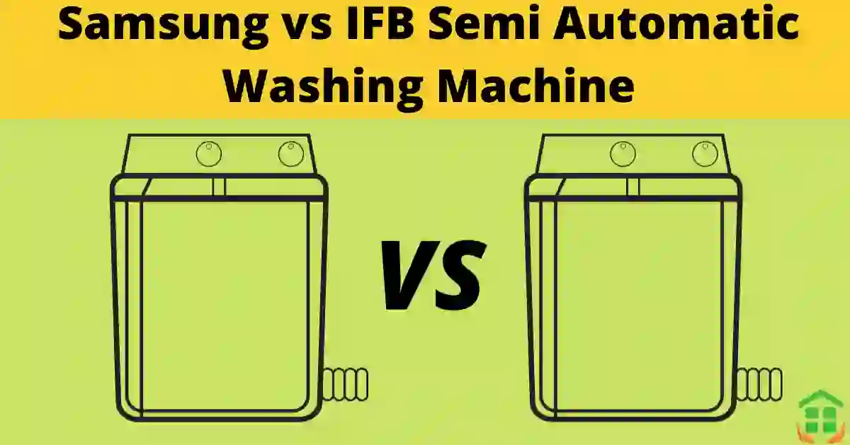 IFB vs Samsung Washing Machine Semi-Automatic