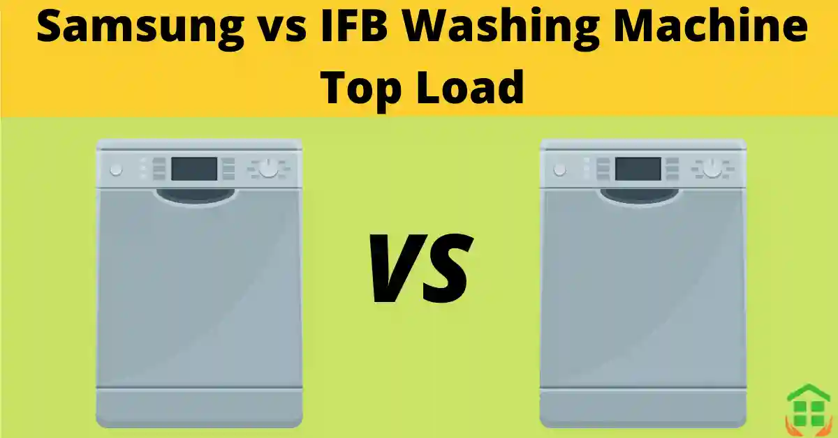 IFB vs Samsung Washing Machine top  load