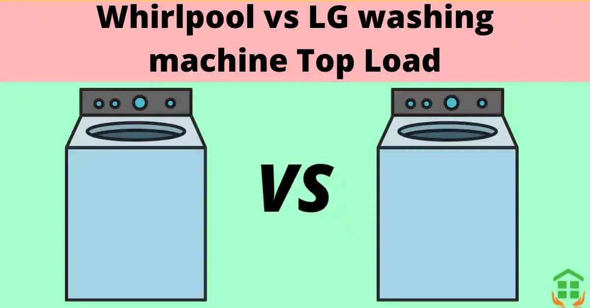 Whirlpool vs LG washing machine Top Load