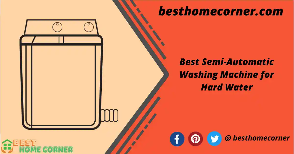 best-semi-automatic-washing-machine-for-hard-water