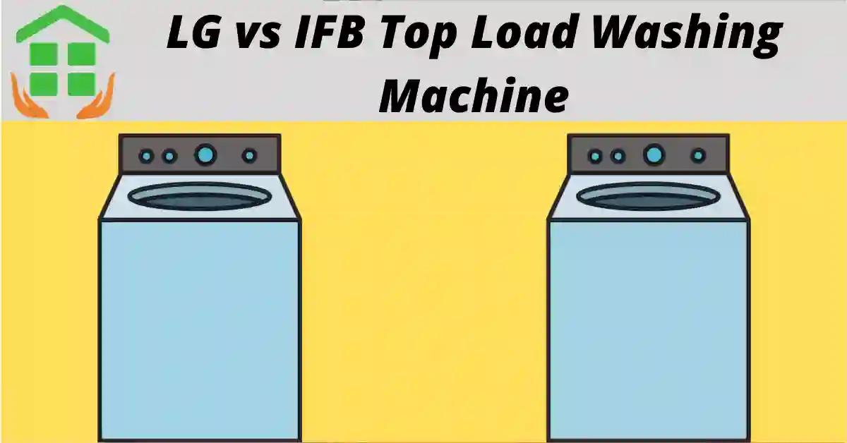 LG vs IFB Washing Machine Top Load