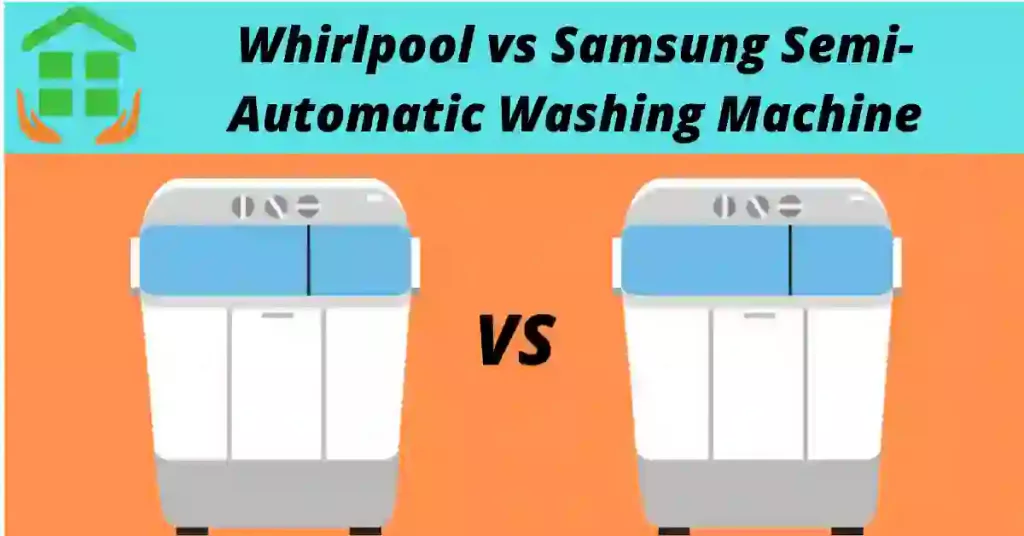 Whirlpool vs Samsung Semi-Automatic Washing Machine