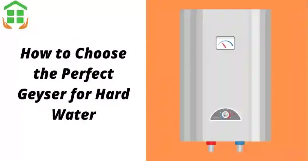 How to choose the best geyser for hard water