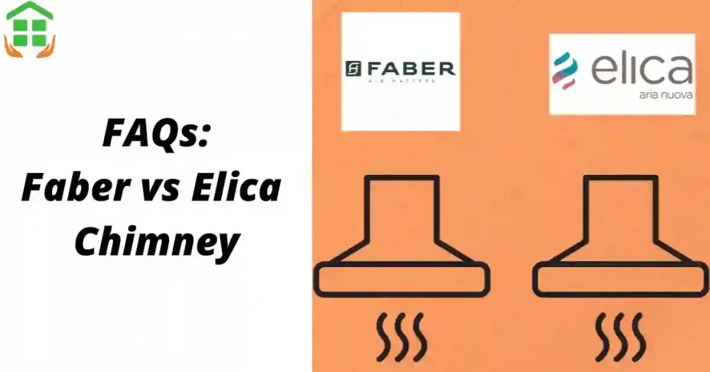 FAQs for Elica chimney vs Faber Chimney