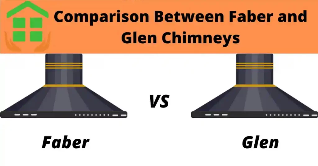 Comparission between Glen vs Faber chimney
